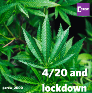 4/20 and lockdown